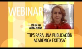 Tips para un publicación académica exitosa – Sanda Gudiño