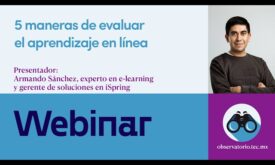 “5 maneras de evaluar el aprendizaje en línea” con Armando Lozano