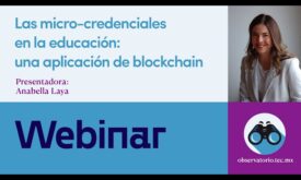 “Las micro-credenciales en la educación: una aplicación de blockchain” con Anabella Laya