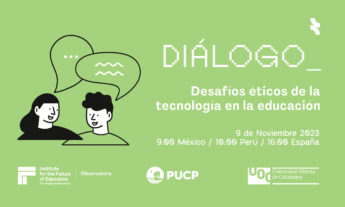 Diálogo: Desafíos éticos de la tecnología en la educación