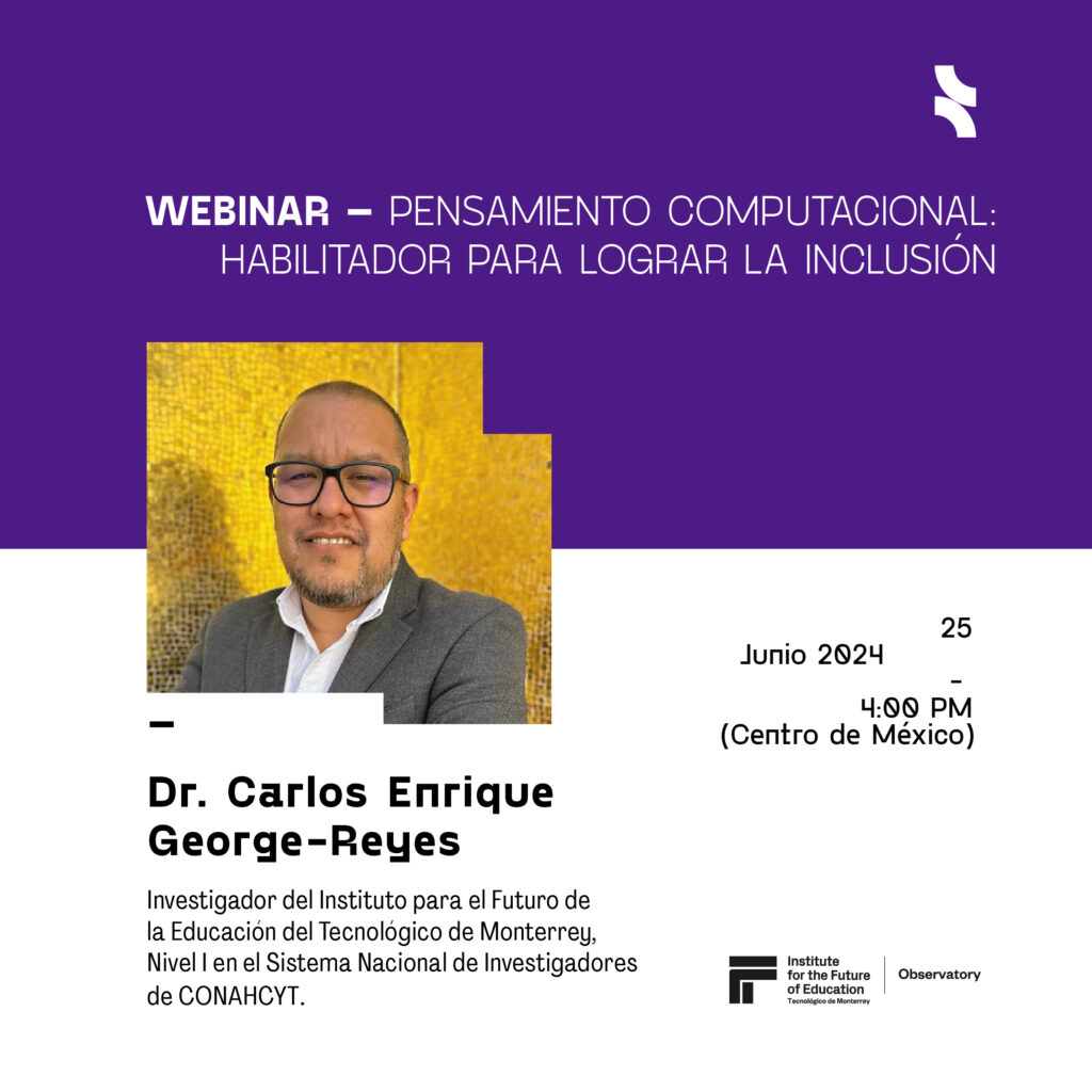 Webinar - Pensamiento computacional: habilitador para lograr la inclusión con el Profesor Carlos George.
