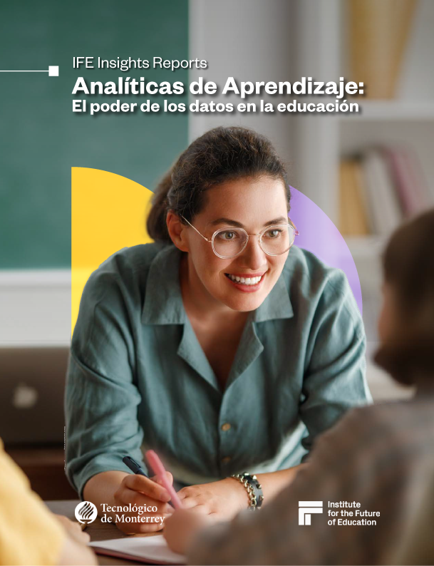 IFE Insights Reports | Analíticas de Aprendizaje: El poder de los datos en la educación