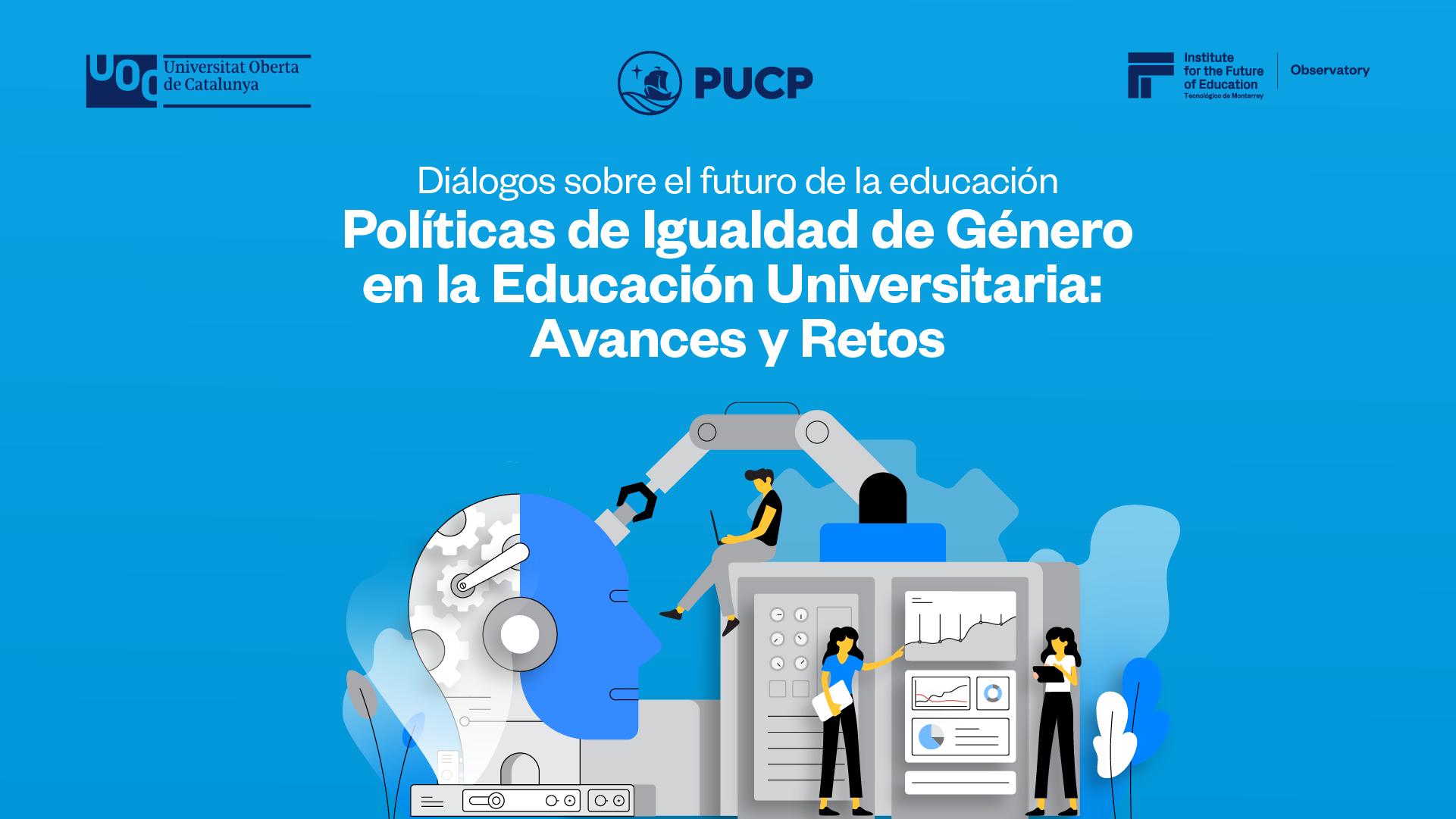 Diálogos sobre el futuro de la educación: Políticas de Igualdad de Género en la Educación Universitaria: Avances y Retos