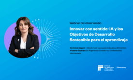 Webinar – Innovar con sentido: IA y los Objetivos de Desarrollo Sostenible para el aprendizaje