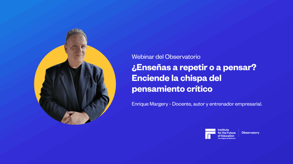 ¿Enseñas a repetir o a pensar? Enciende la chispa del pensamiento crítico
