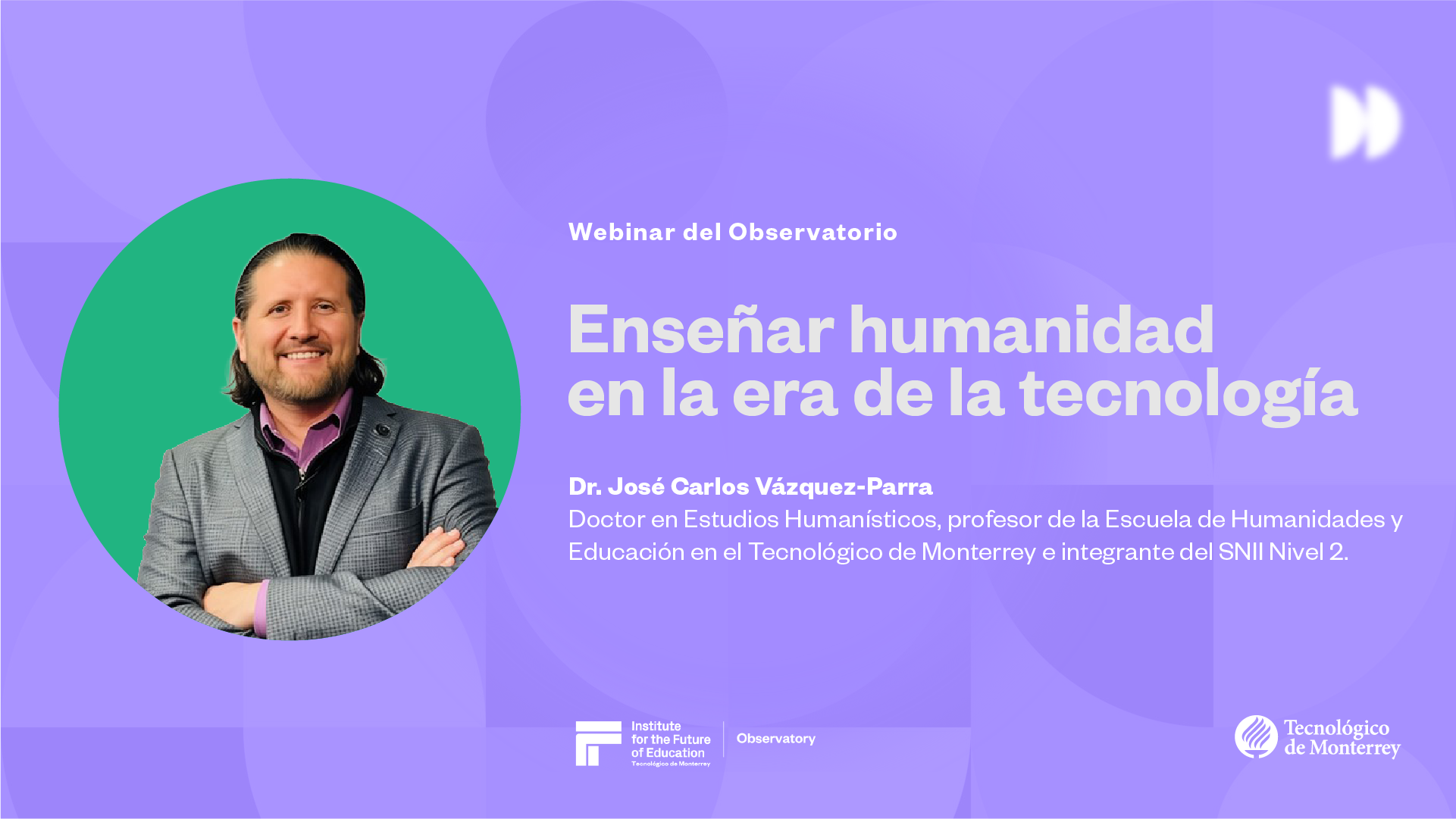Webinar del Observatorio IFE del Tec de Monterrey